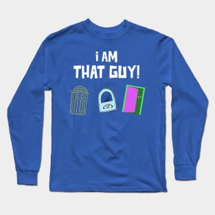 That Guy Long Sleeve T-Shirt